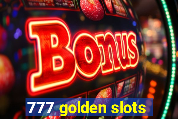 777 golden slots